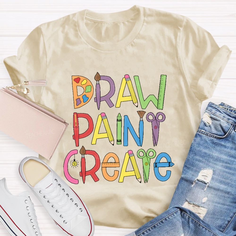 Draw Paint Create Letters Teacher T-shirt