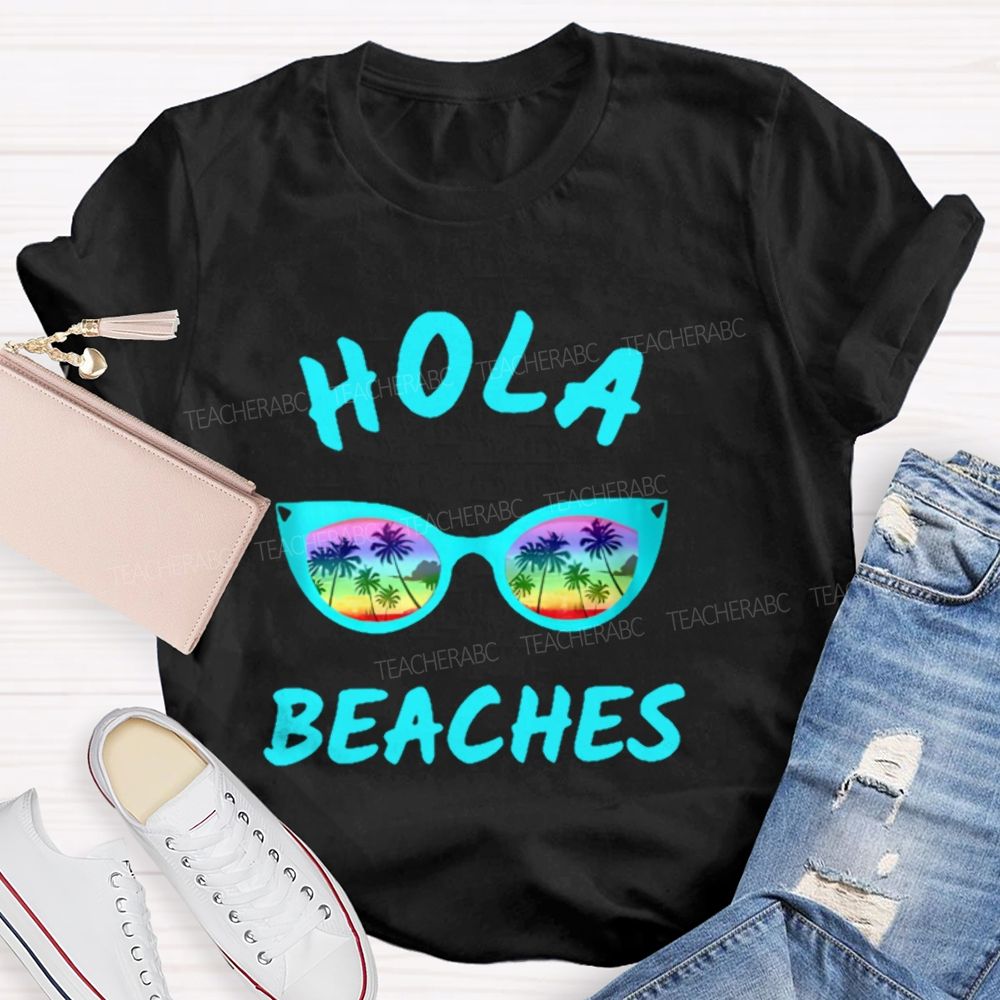 Hola Beaches Teacher T-shirt