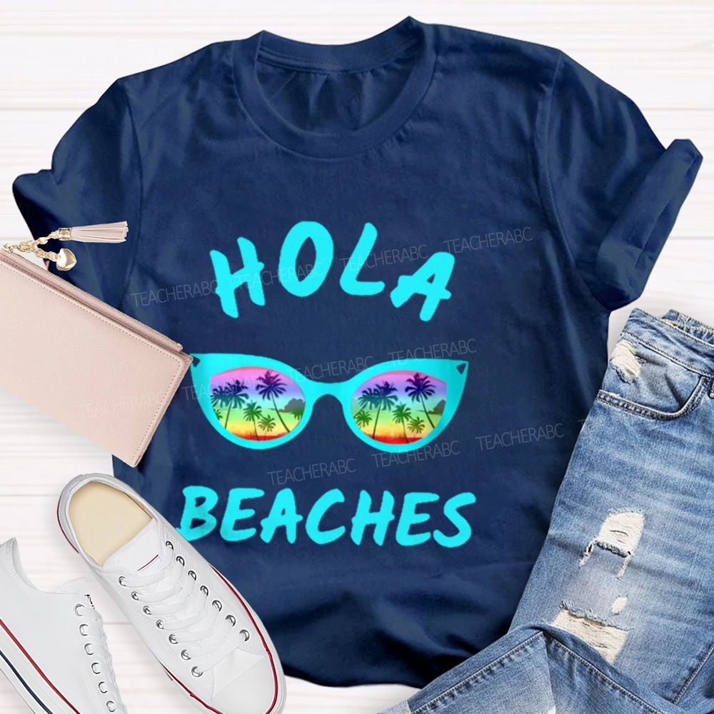 Hola Beaches Teacher T-shirt