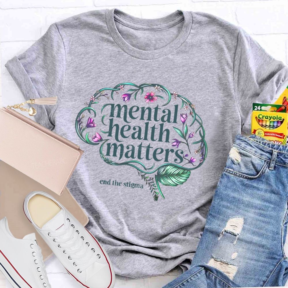Mental Health Matters End The Stigma Brain Teacher T-shirt