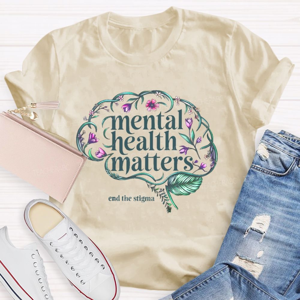 Mental Health Matters End The Stigma Brain Teacher T-shirt