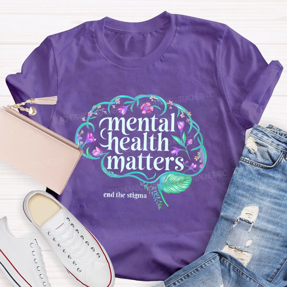 Mental Health Matters End The Stigma Brain Teacher T-shirt