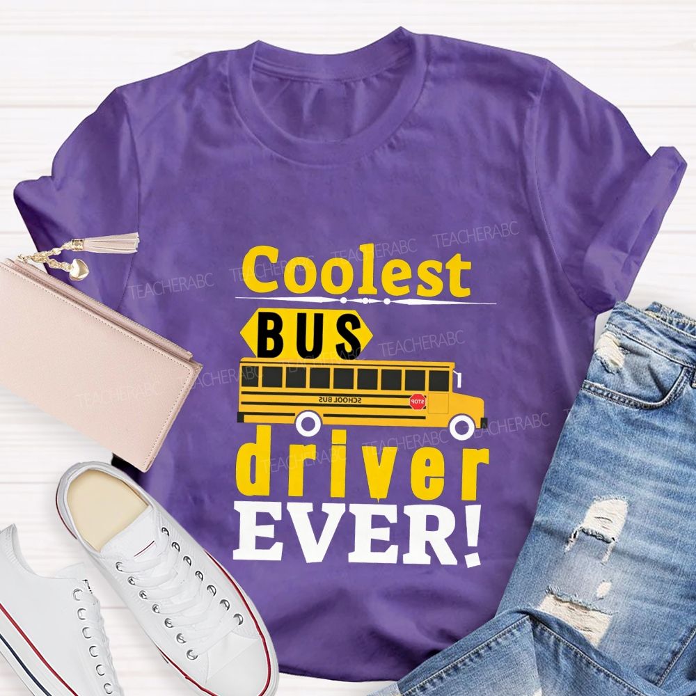 Coolest Bus Driver Ever Teacher T-shirt