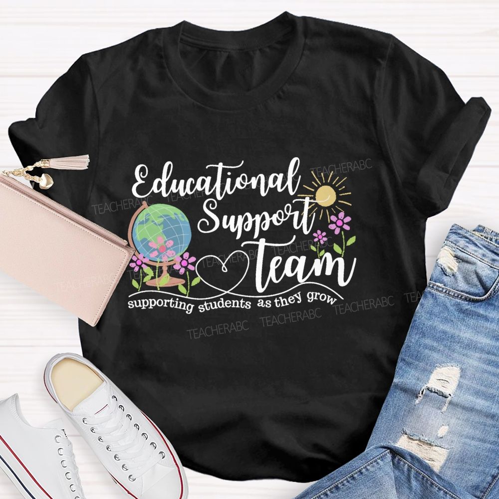 Educational Support Team Supporting Students As They Grow Teacher T-shirt