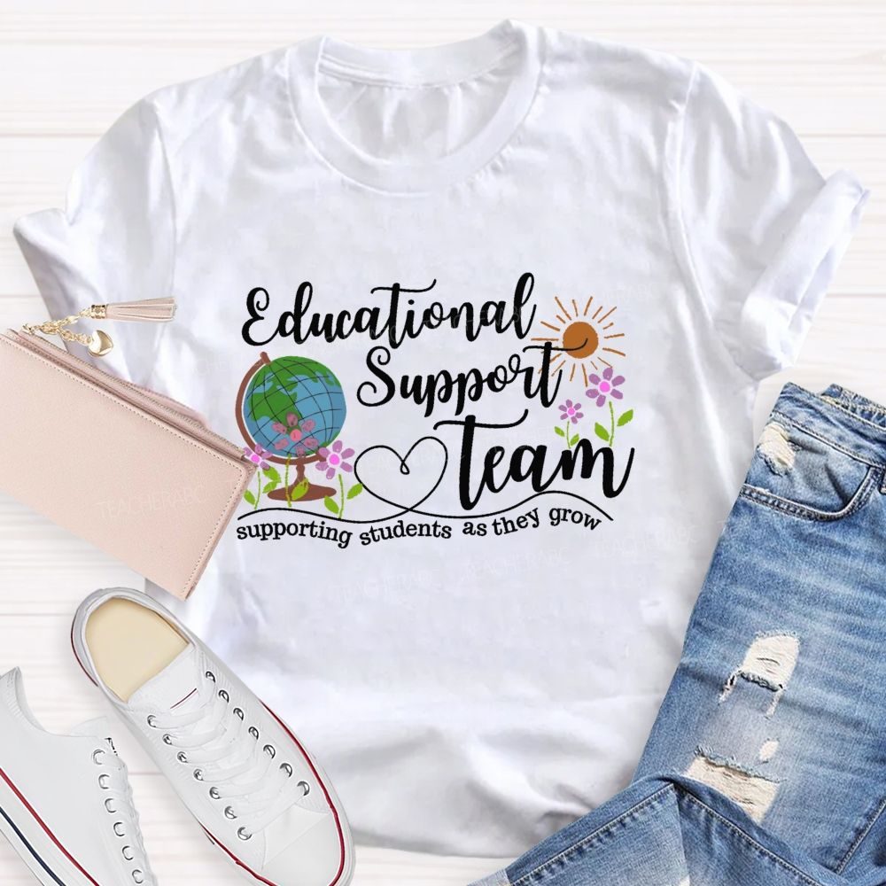 Educational Support Team Supporting Students As They Grow Teacher T-shirt