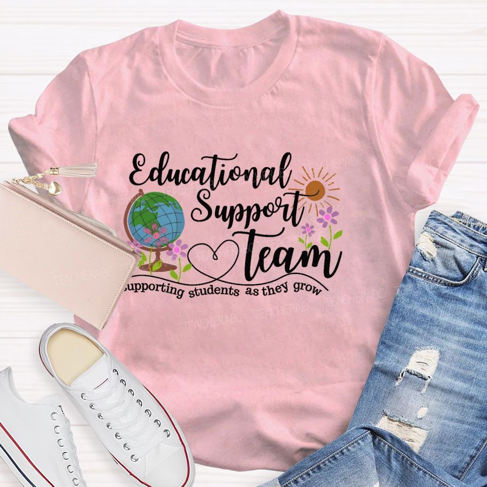 Educational Support Team Supporting Students As They Grow Teacher T-shirt