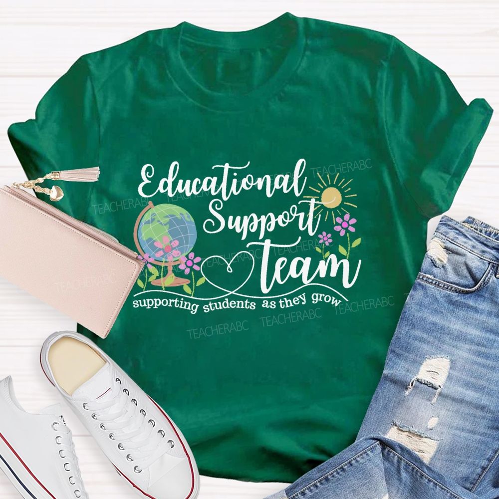Educational Support Team Supporting Students As They Grow Teacher T-shirt