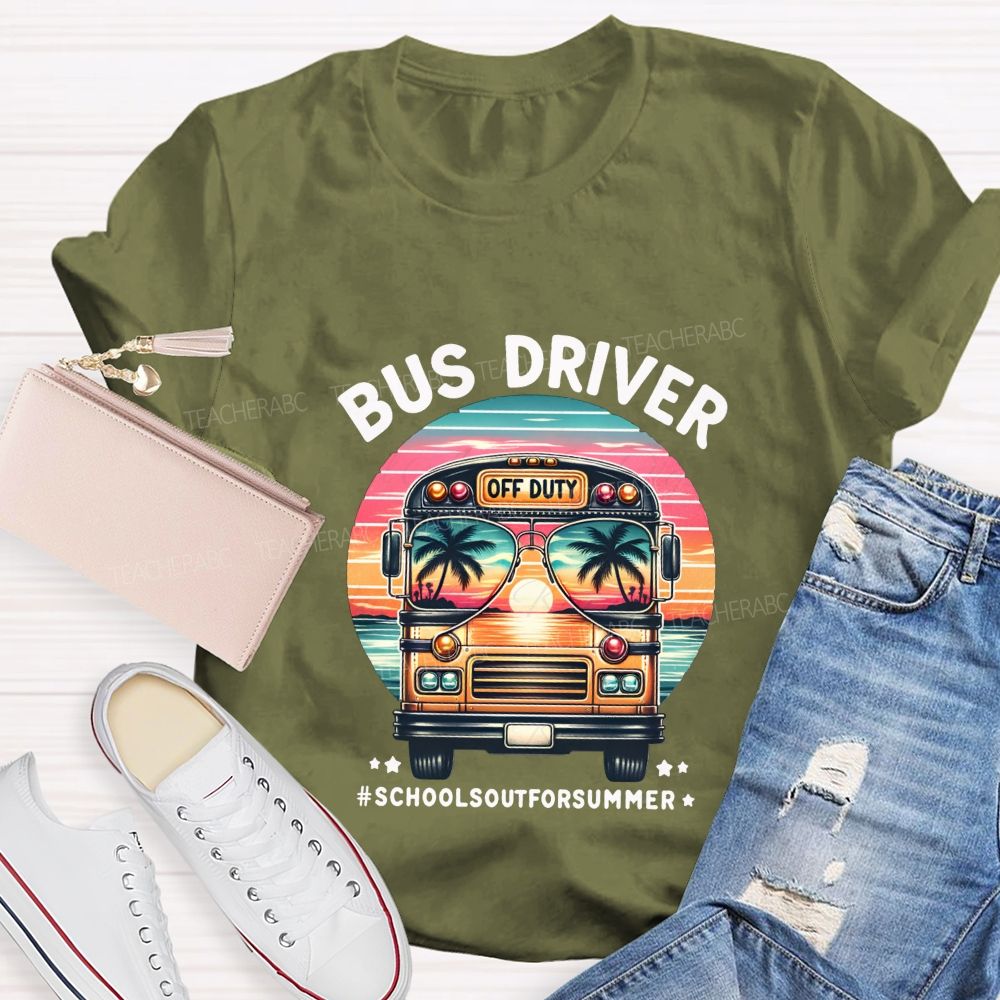 Bus Driver Off Duty School'S Out For Summer T-shirt