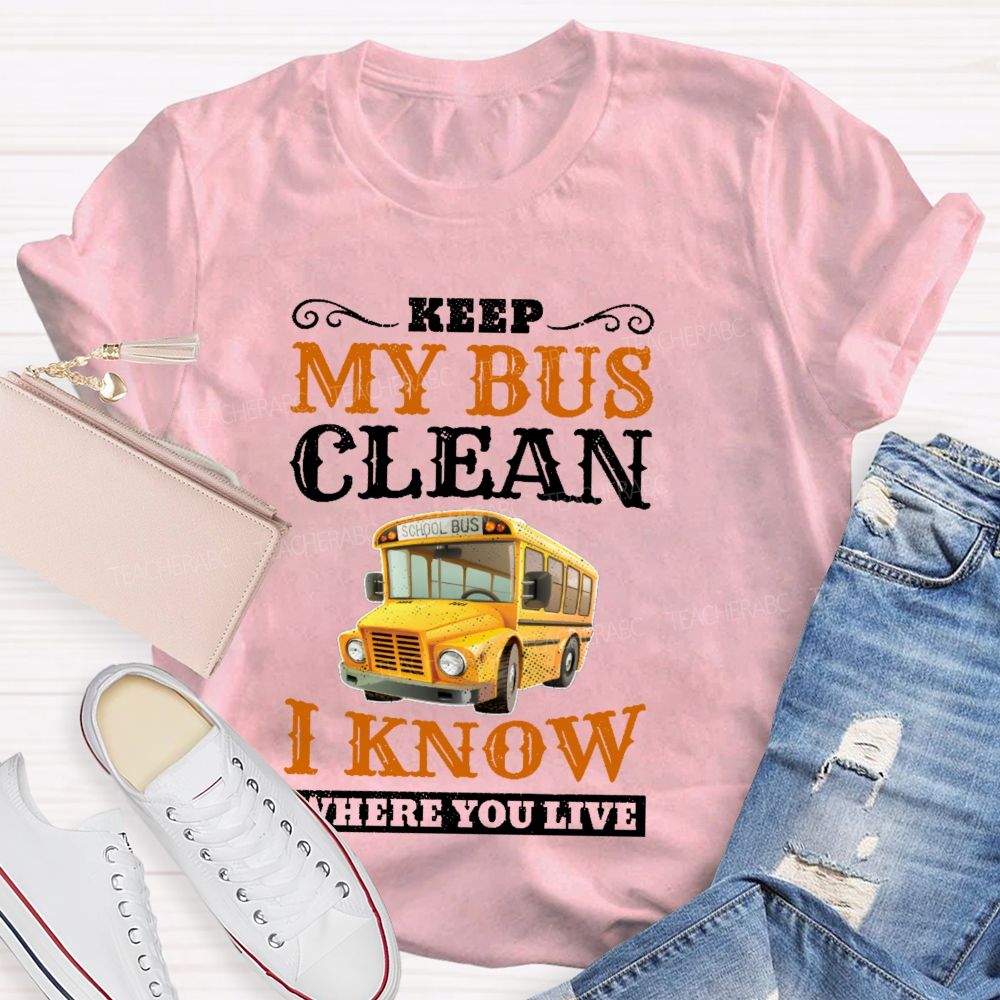 Keep My Bus Clean I Know Where You Live Pattern Teacher T-shirt