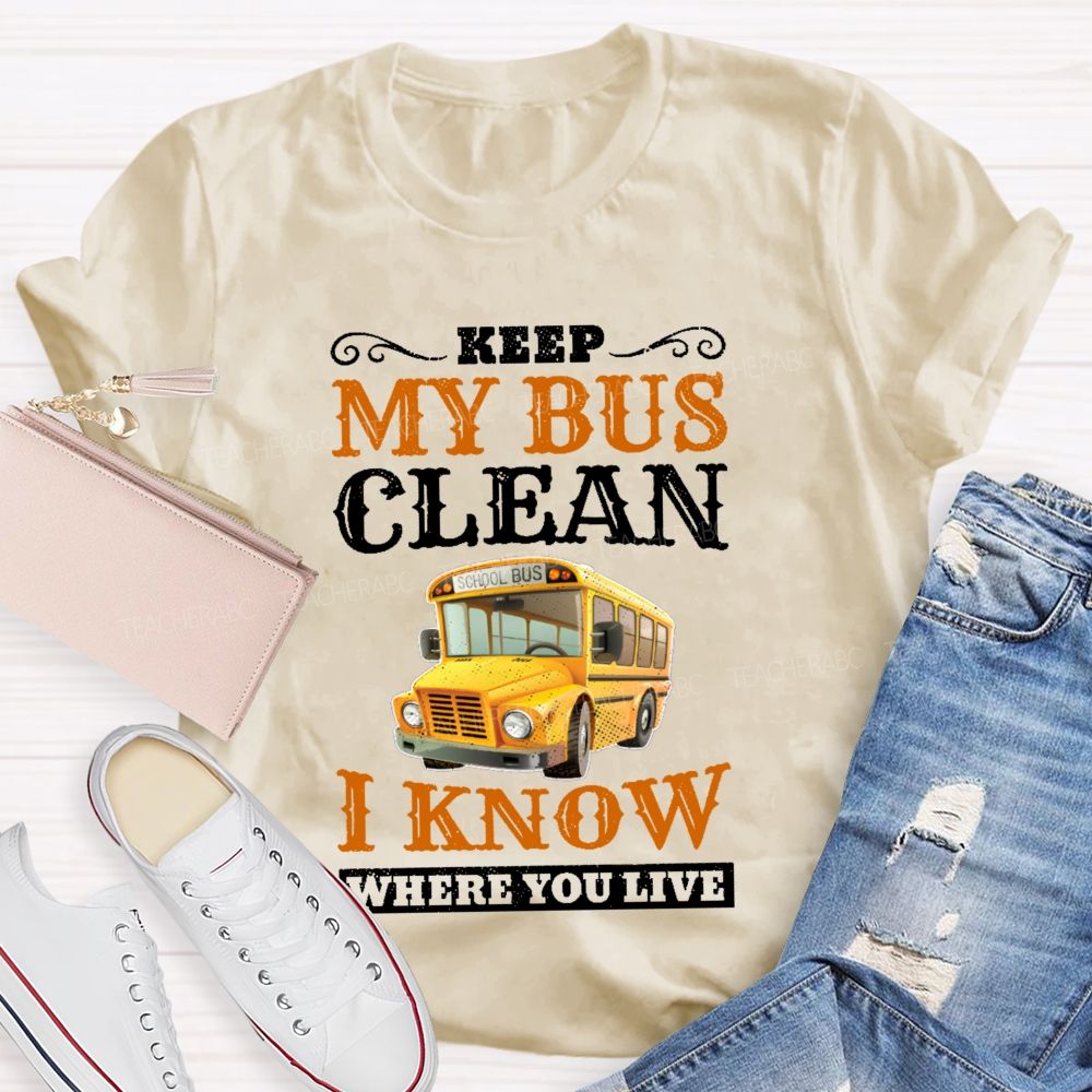 Keep My Bus Clean I Know Where You Live Pattern Teacher T-shirt