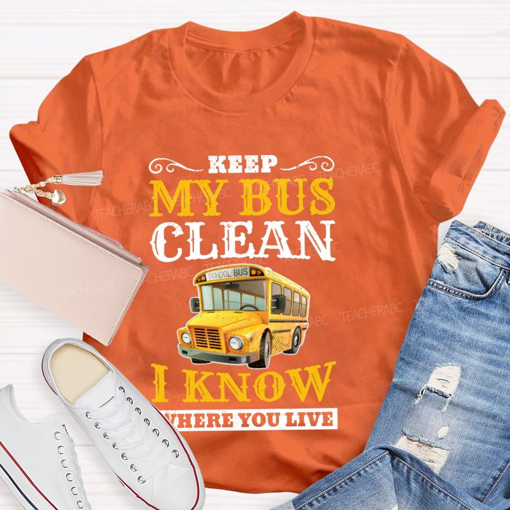 Keep My Bus Clean I Know Where You Live Pattern Teacher T-shirt