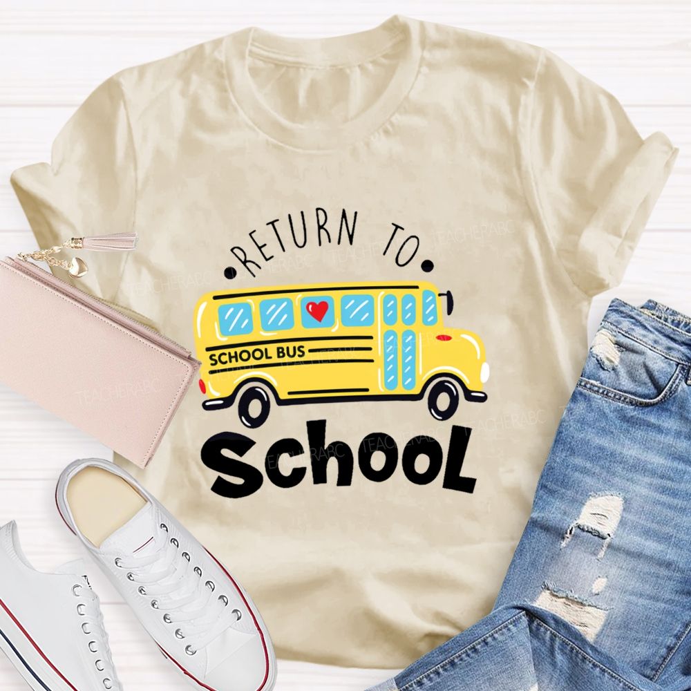 School Bus Return To School Teacher T-shirt