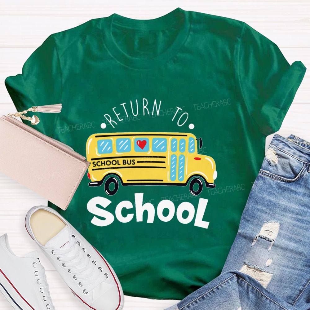 School Bus Return To School Teacher T-shirt