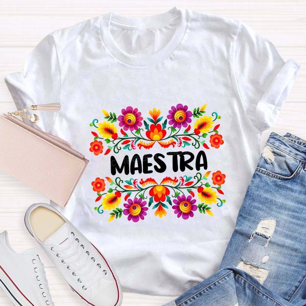 Maestra And Color Flowers Bilingual Teacher T-shirt