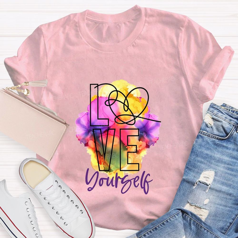 Love Yourself And Colorful Tie-Dye Prints Teacher T-shirt
