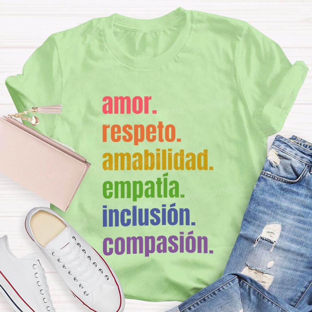 Amor Respeto Amabilidad Empatía Inclusión Compasión Teacher T-shirt
