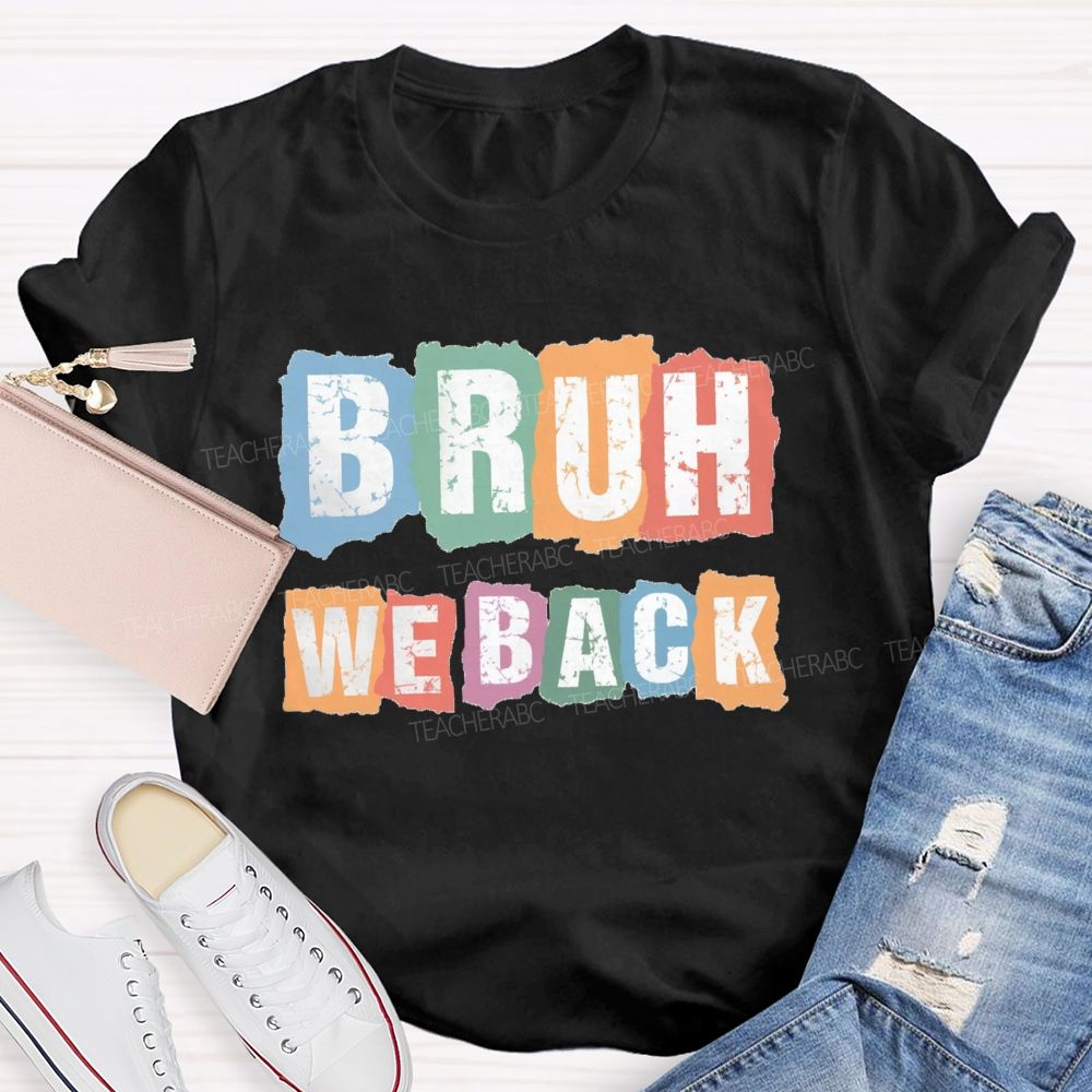 Bruh We Back Color Blocks Teacher T-Shirt