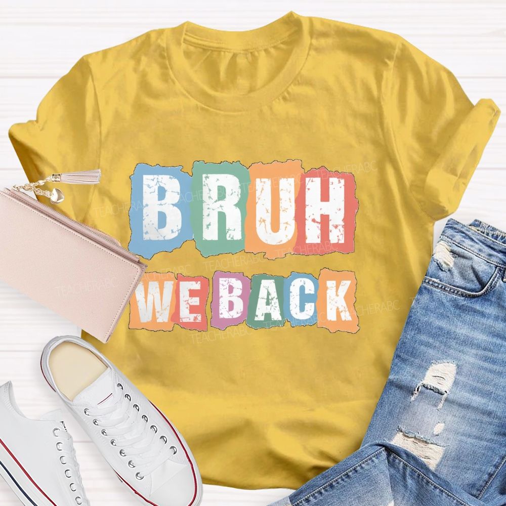 Bruh We Back Color Blocks Teacher T-Shirt