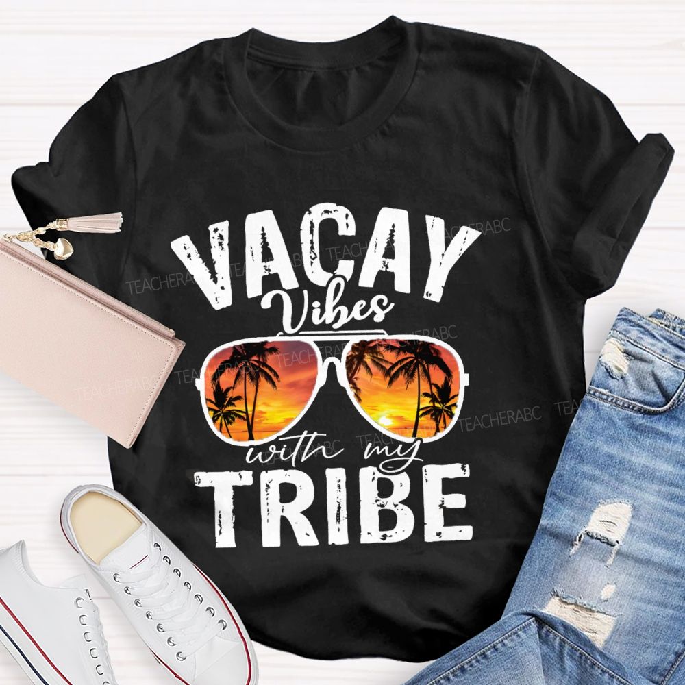 Vacay Vibes With My Tribe Teacher T-Shirt