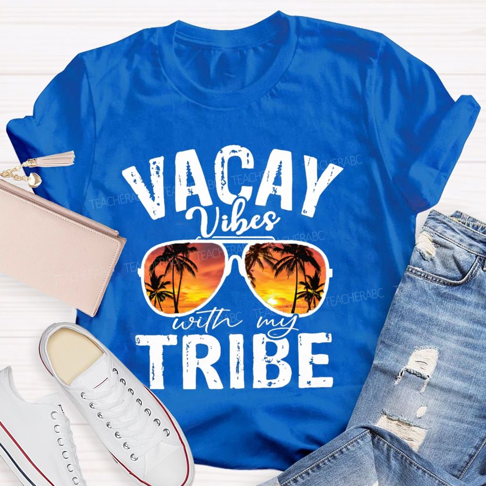 Vacay Vibes With My Tribe Teacher T-Shirt