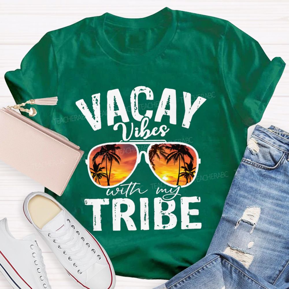 Vacay Vibes With My Tribe Teacher T-Shirt