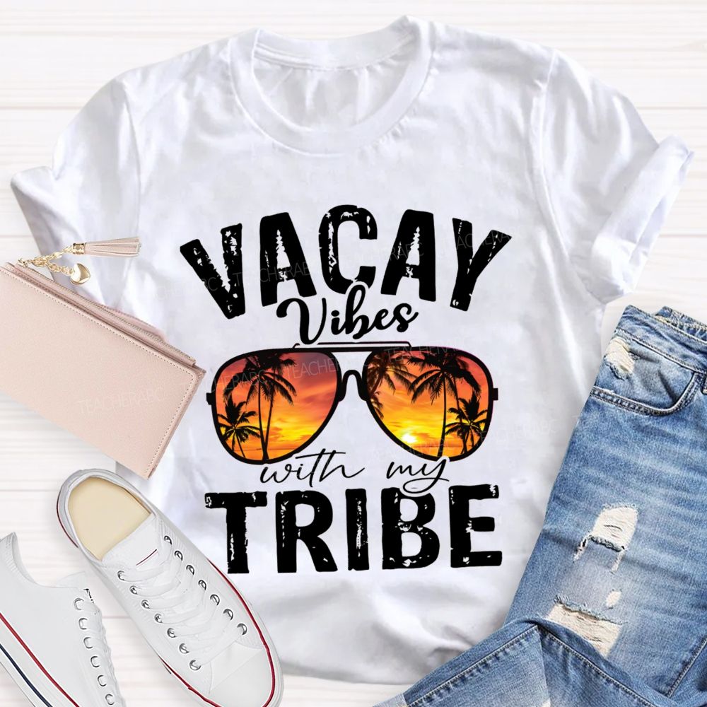 Vacay Vibes With My Tribe Teacher T-Shirt