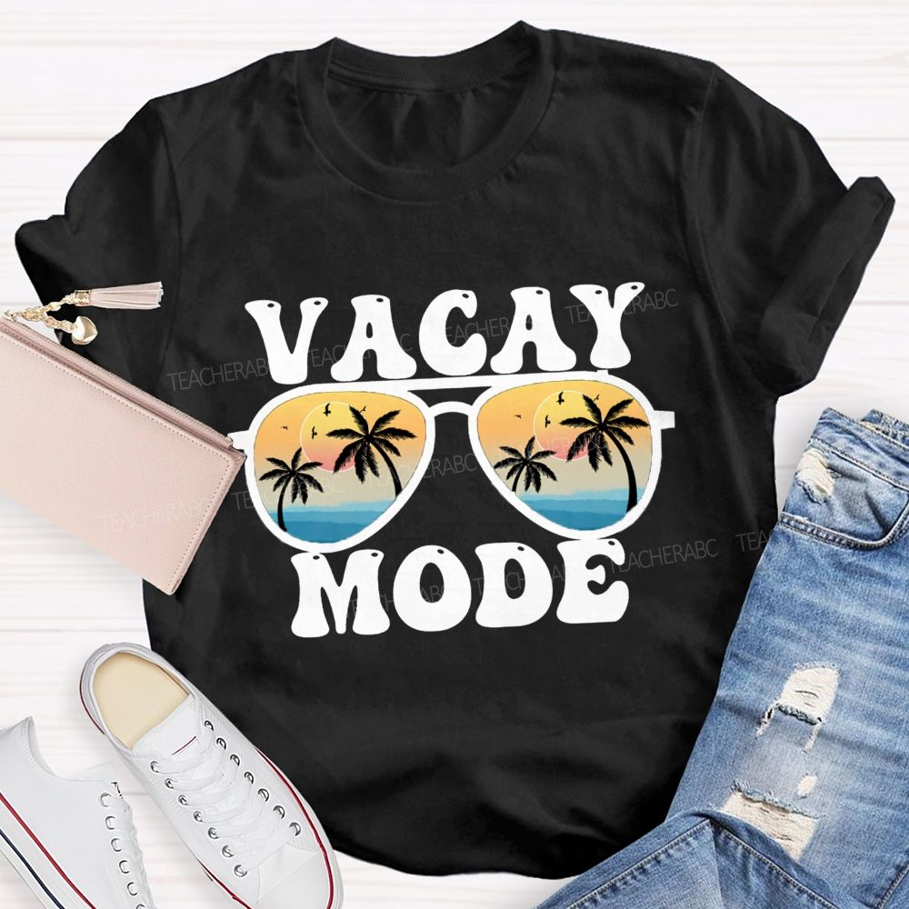 Vacay Mode Teacher T-Shirt