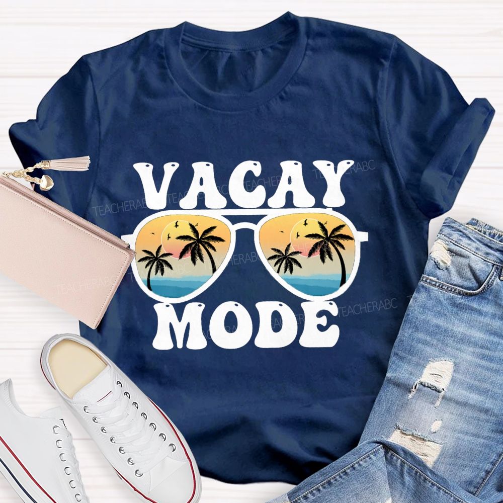 Vacay Mode Teacher T-Shirt