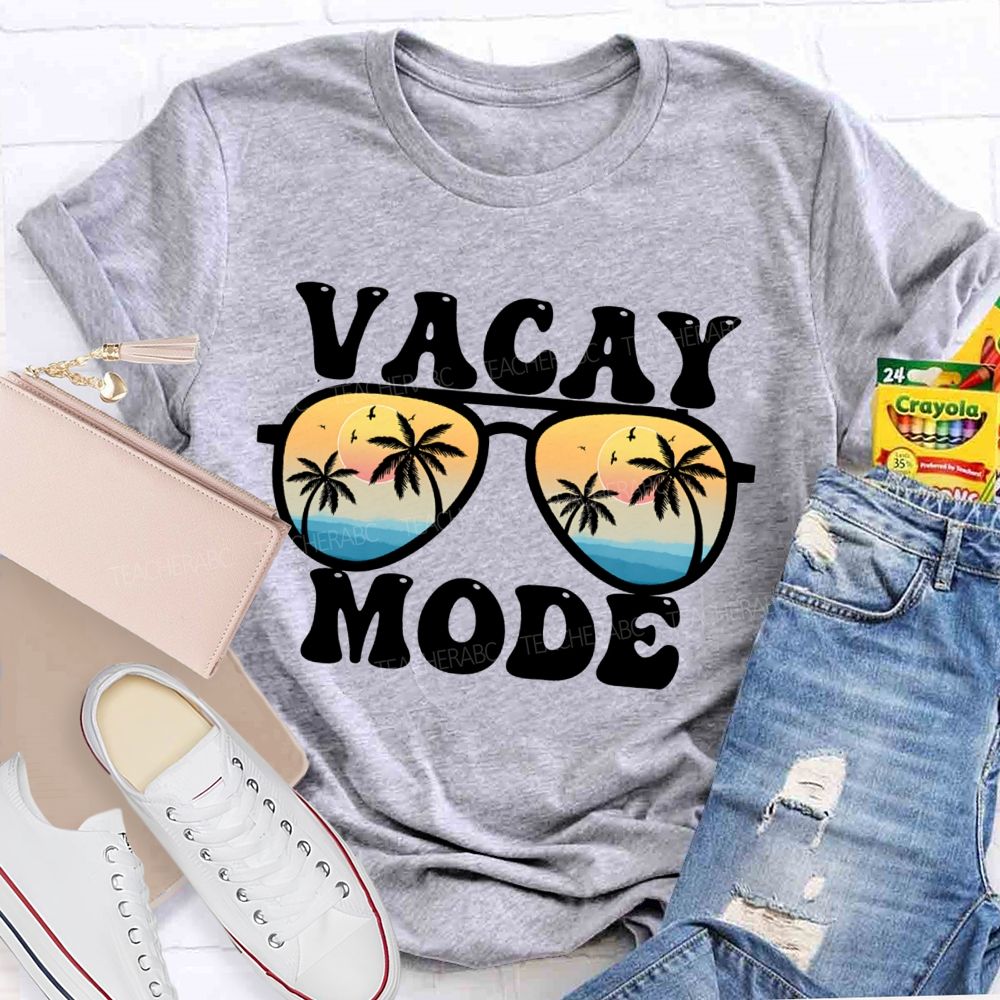Vacay Mode Teacher T-Shirt