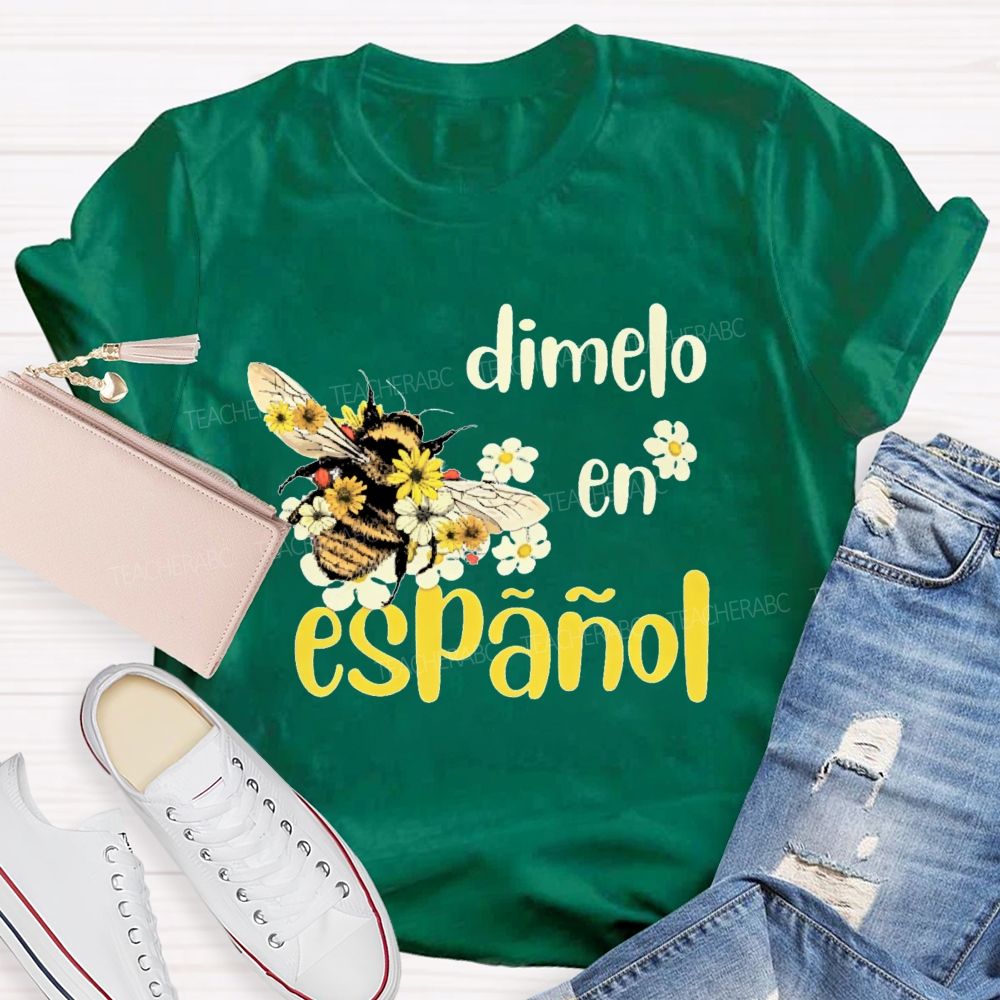 DíMelo En EspañOl Bee Teacher T-shirt