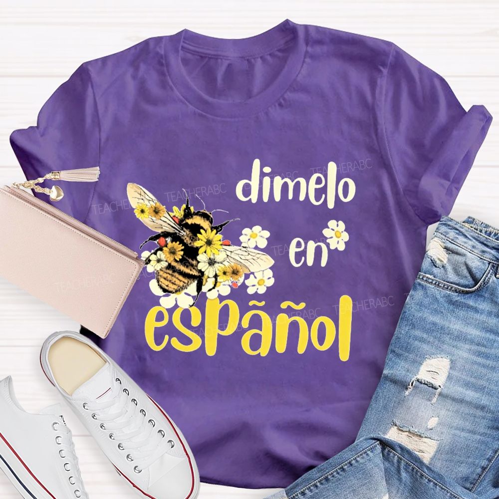 DíMelo En EspañOl Bee Teacher T-shirt