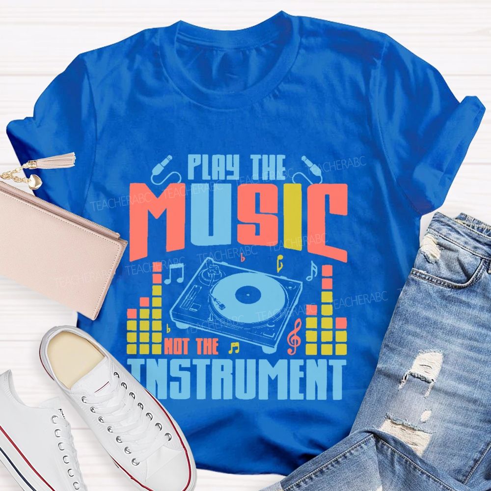 Play The Music Not The Instrument Pattern Teacher T-shirt