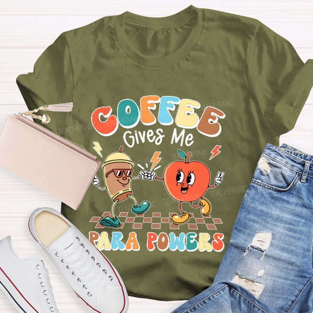 Coffee Gives Me Para Powers Teacher T-shirt