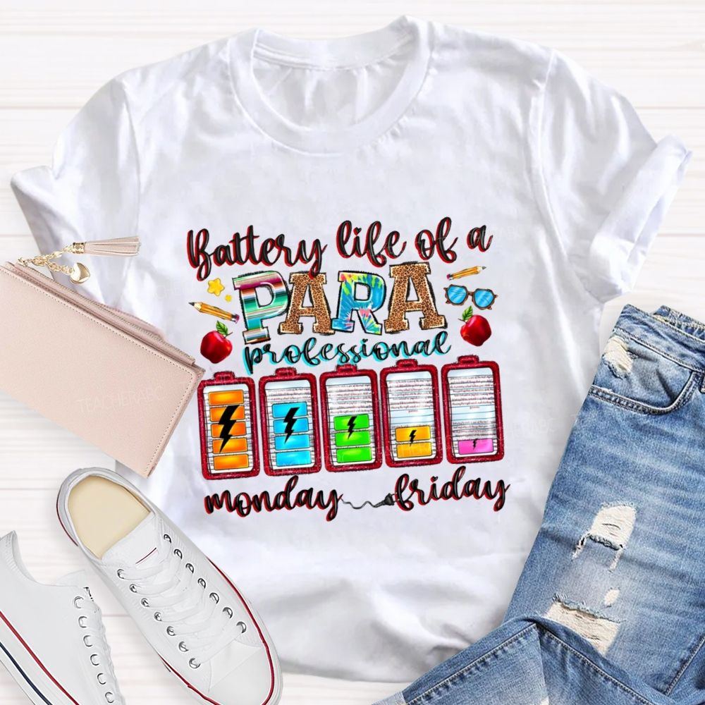 Battery Life Of A Para Professional Teacher T-shirt