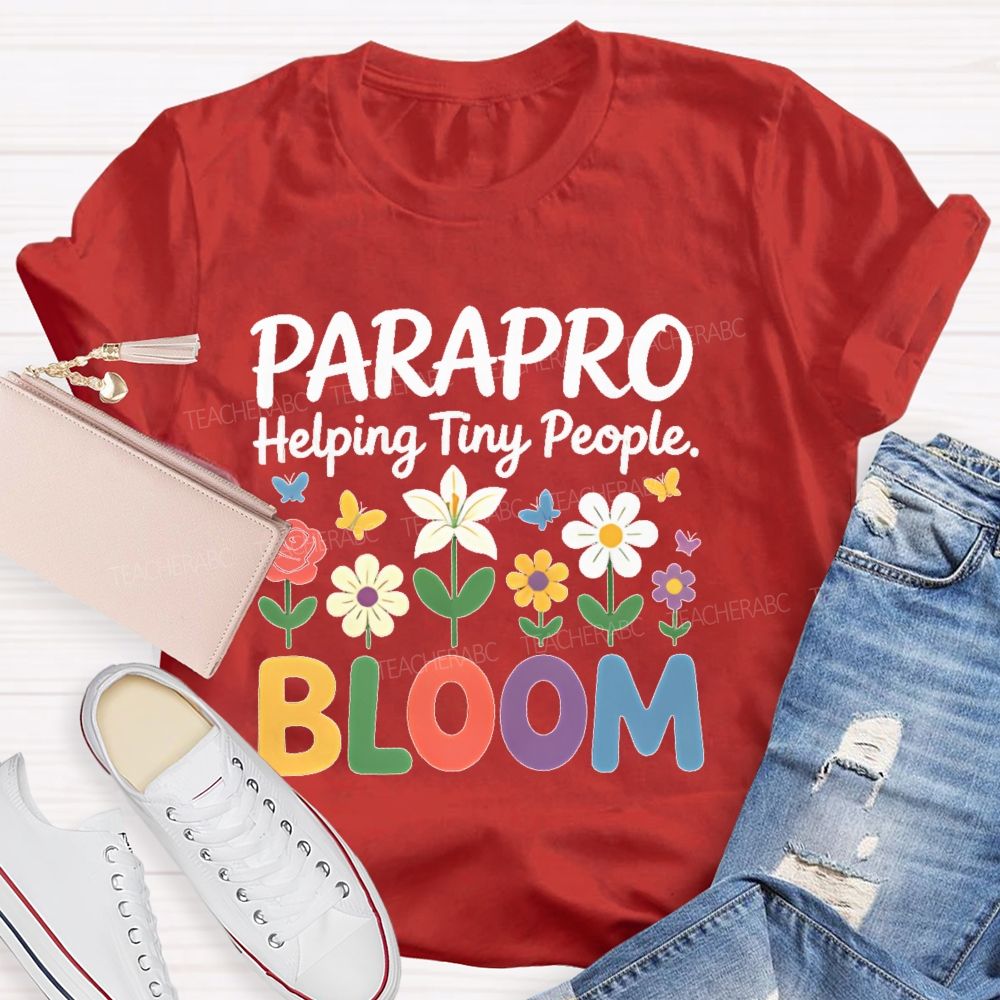 Parapro Helping Tiny People Bloom Teacher T-shirt