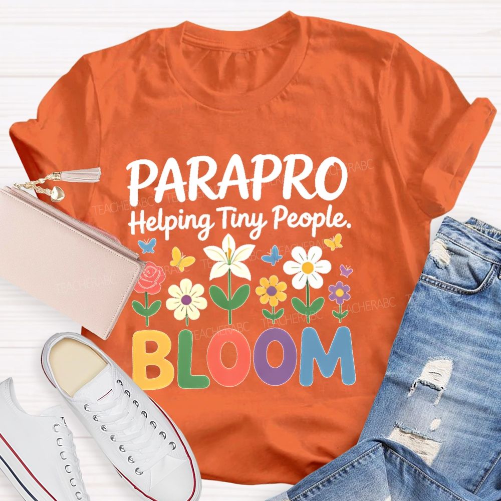 Parapro Helping Tiny People Bloom Teacher T-shirt