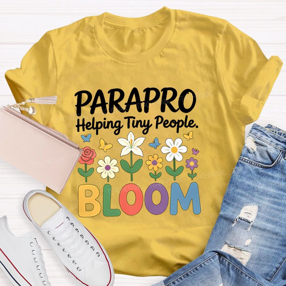 Parapro Helping Tiny People Bloom Teacher T-shirt