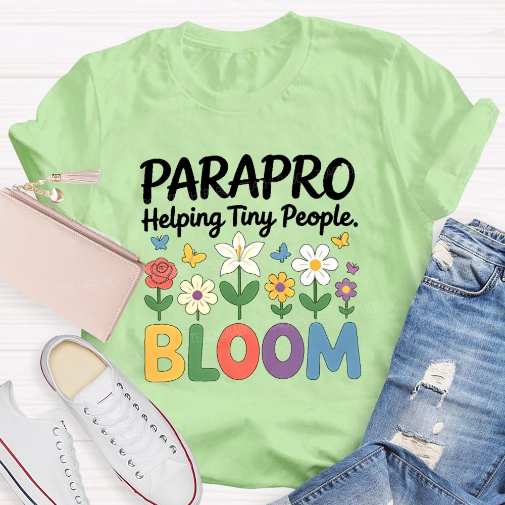 Parapro Helping Tiny People Bloom Teacher T-shirt