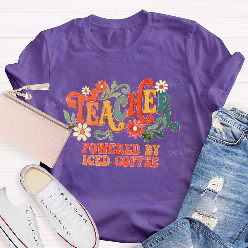 Teacher Powered By Iced Coffee Teacher T-shirt