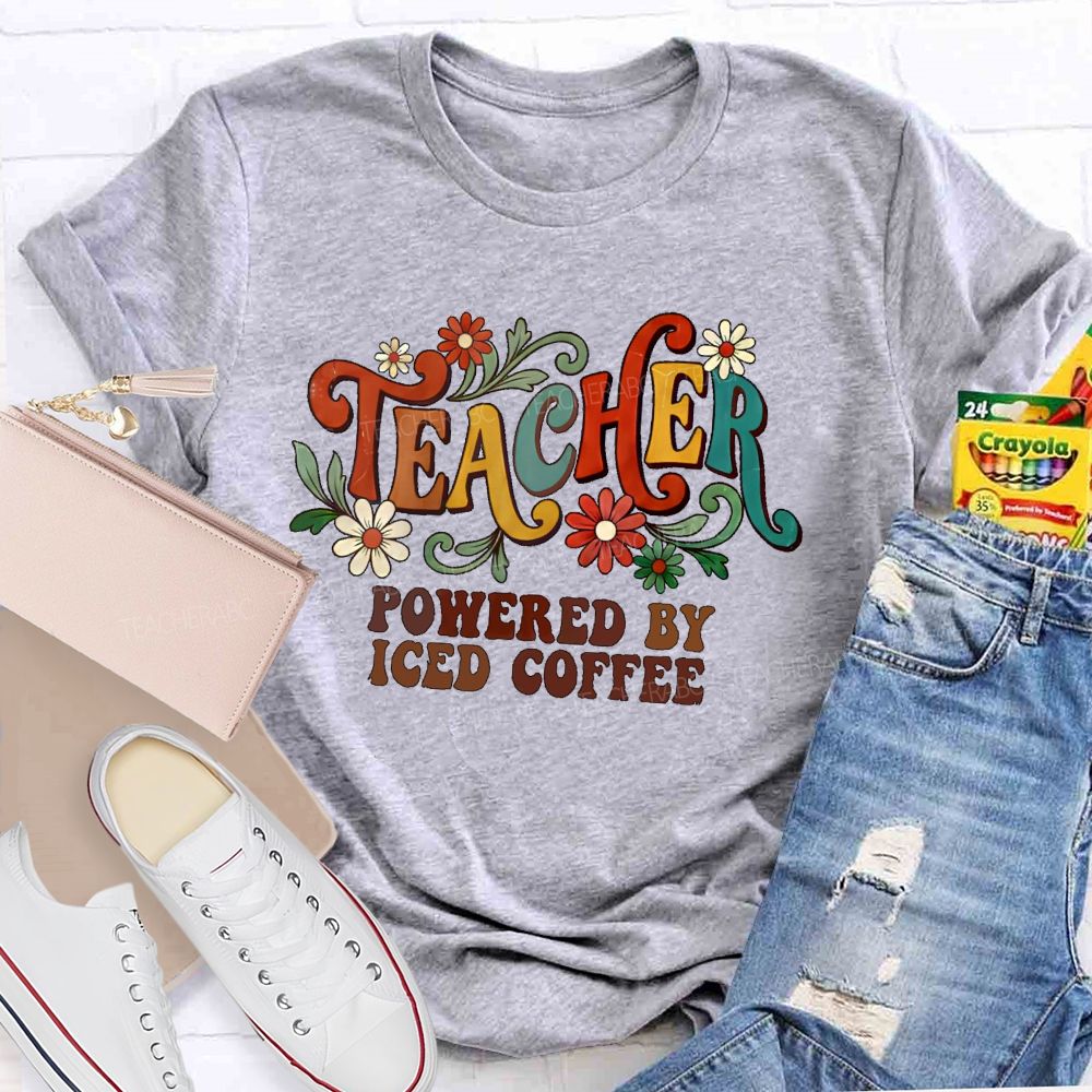 Teacher Powered By Iced Coffee Teacher T-shirt