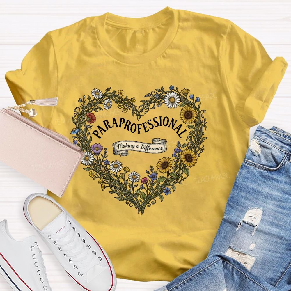Paraprofessional Making A Difference Flower Teacher T-shirt