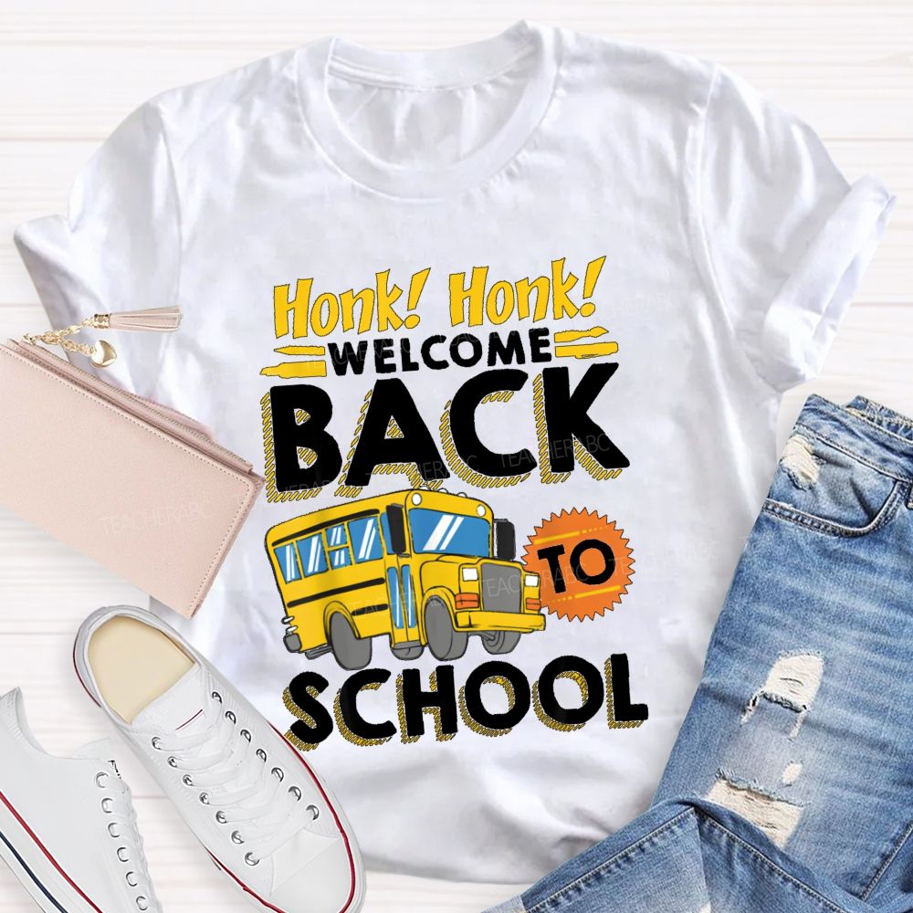 Honk Honk Welcome Back School Teacher T-shirt