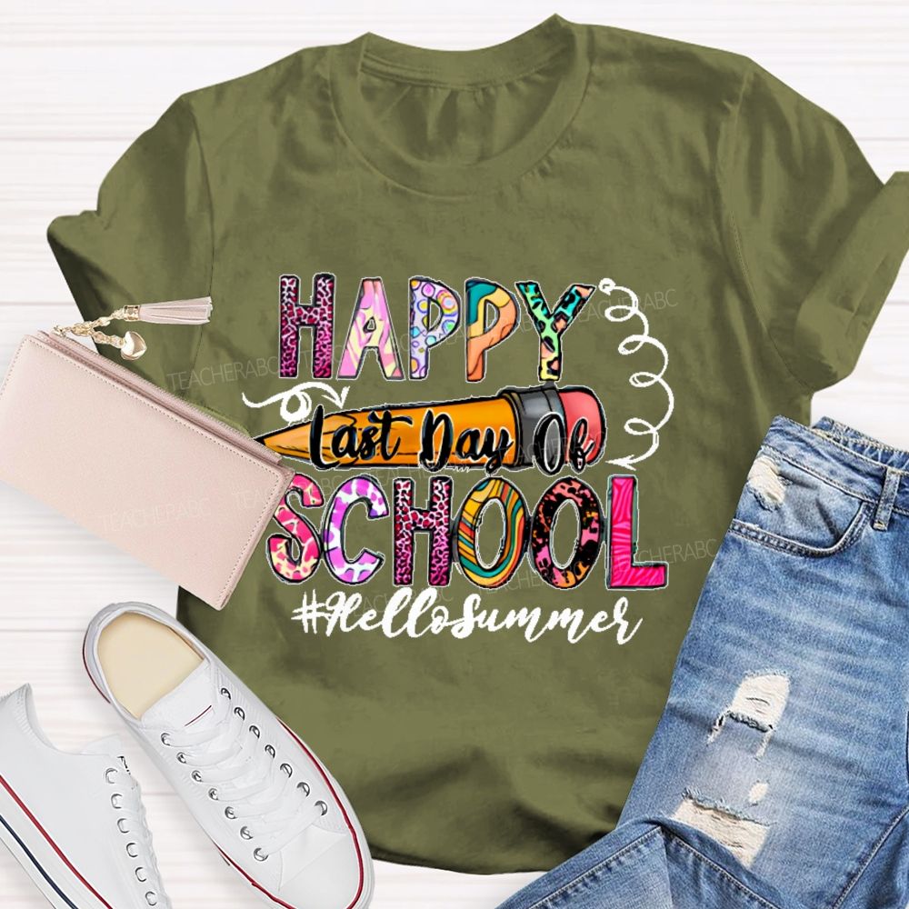Happy Last Day Of School Hellosummer Letters Patterns Teacher T-shirt