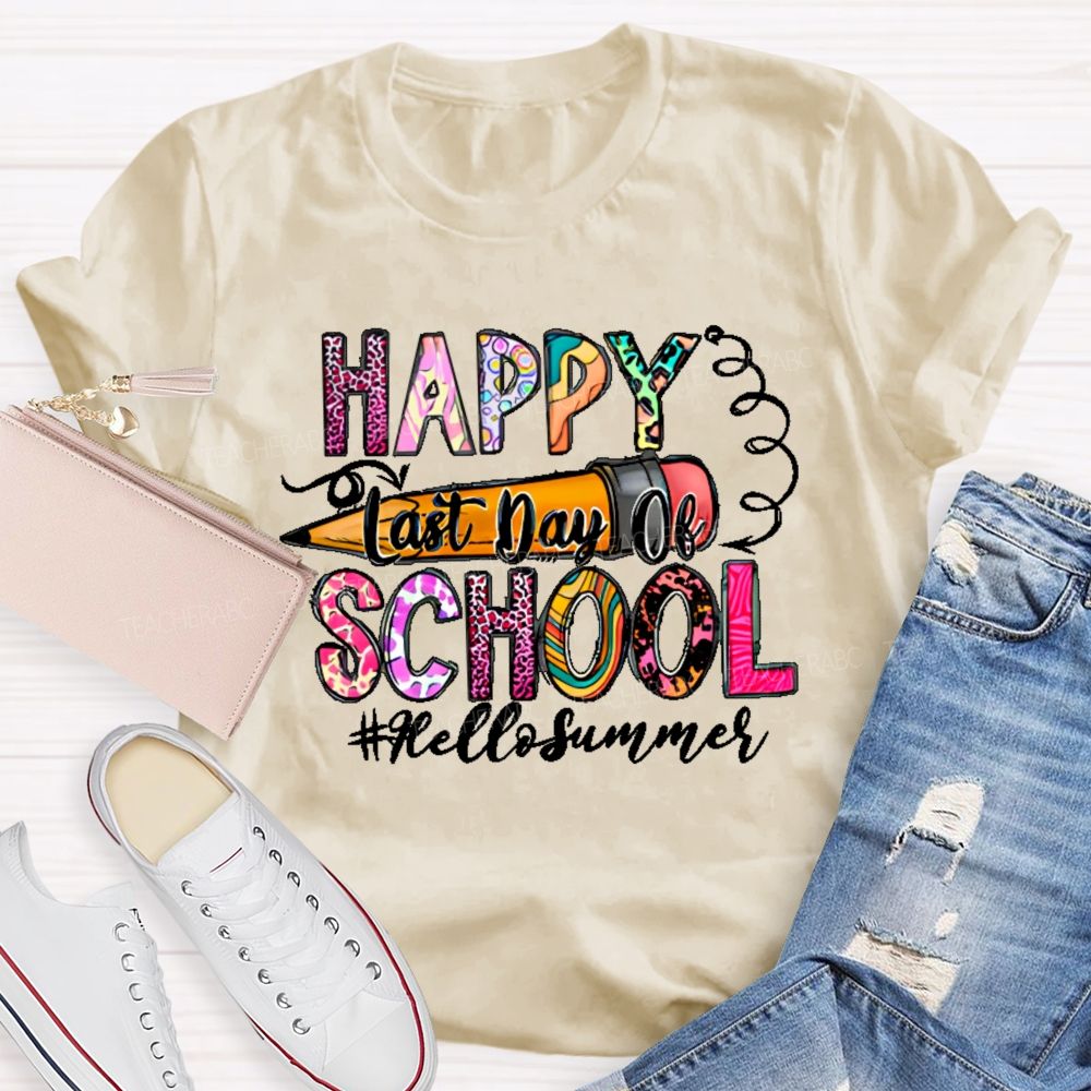 Happy Last Day Of School Hellosummer Letters Patterns Teacher T-shirt