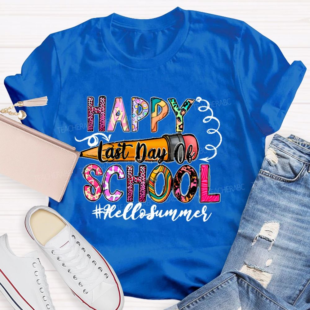 Happy Last Day Of School Hellosummer Letters Patterns Teacher T-shirt