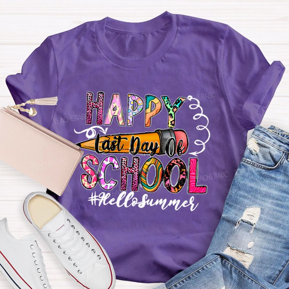 Happy Last Day Of School Hellosummer Letters Patterns Teacher T-shirt