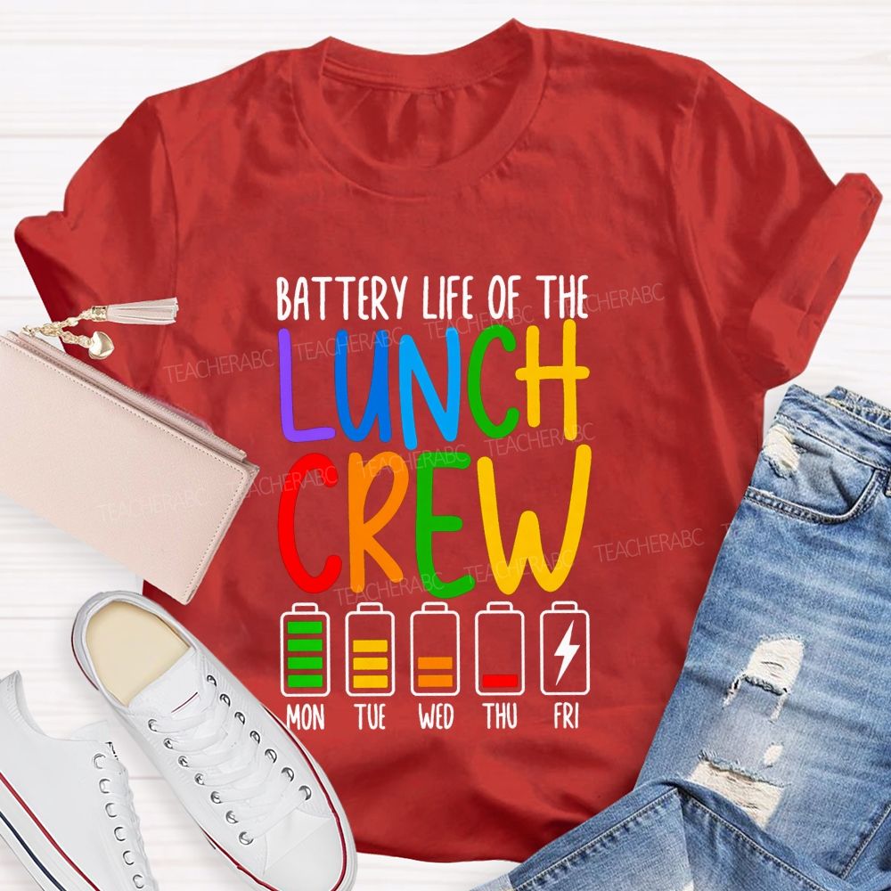 Battery Life Of The Lunch Crew Teacher T-shirt