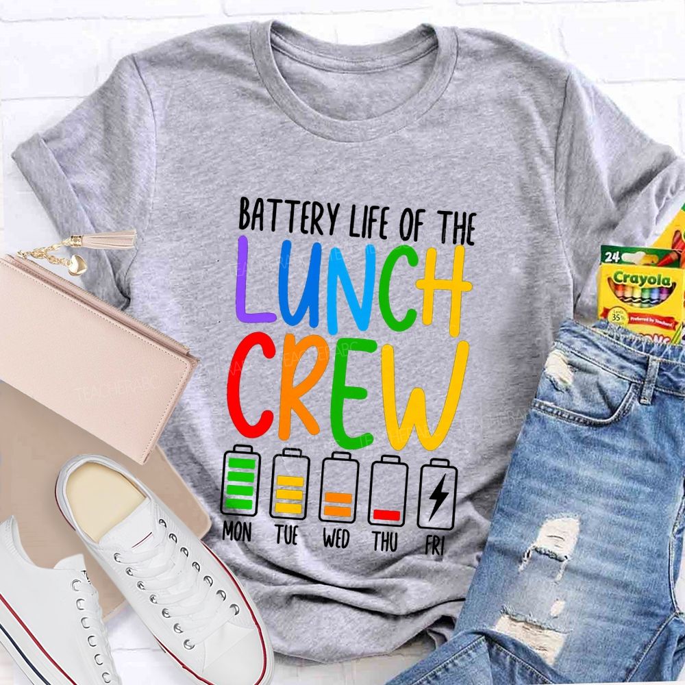 Battery Life Of The Lunch Crew Teacher T-shirt