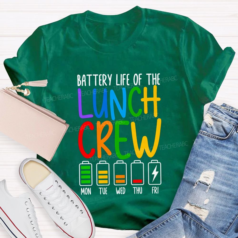 Battery Life Of The Lunch Crew Teacher T-shirt