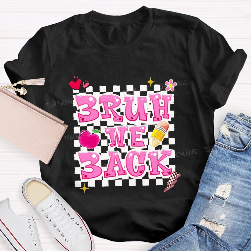 Bruh We Back Colored Font And Hearts Teacher T-shirt